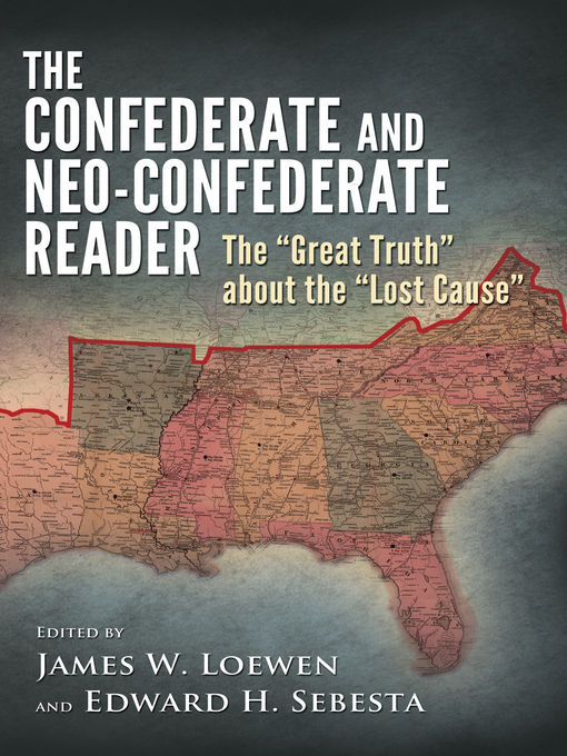 Title details for The Confederate and Neo-Confederate Reader by James W. Loewen - Available